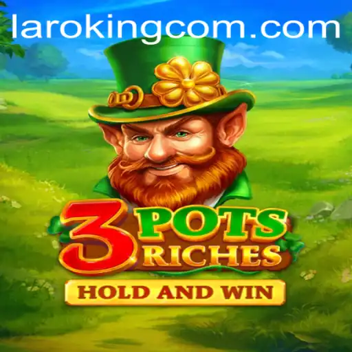 Discover the Allure of the Thrilling Game 3potsRiches and its Unique Laroking Feature