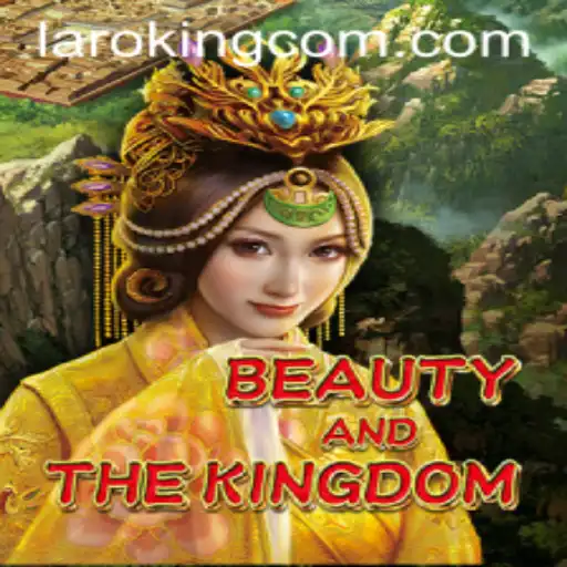 BeautyAndTheKingdom: An Epic Journey with Laroking