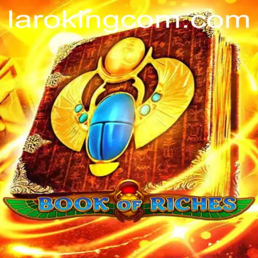 Exploring the Mystique of BookofRiches: A Journey into Laroking
