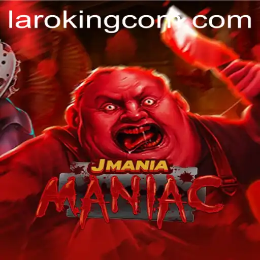 Exploring the Exciting World of JManiaManiac and the Rise of Laroking