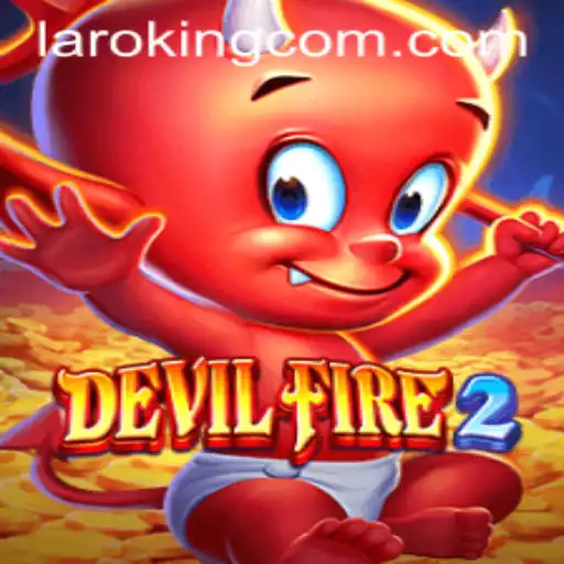 Unleashing the Adventure: A Deep Dive into DevilFire2 and the Role of Laroking