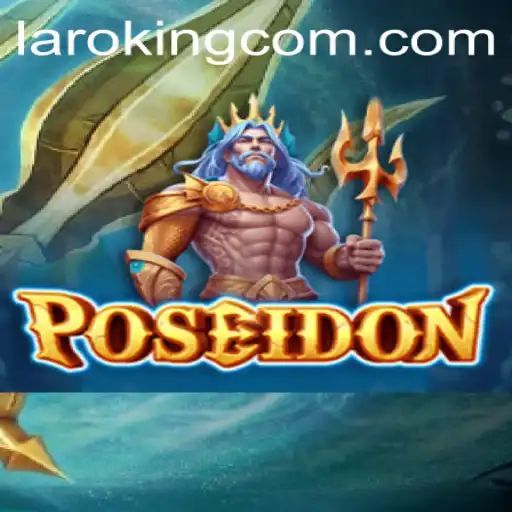 Embarking on the Adventure of Poseidon: Navigating the Myths and Challenges of Laroking