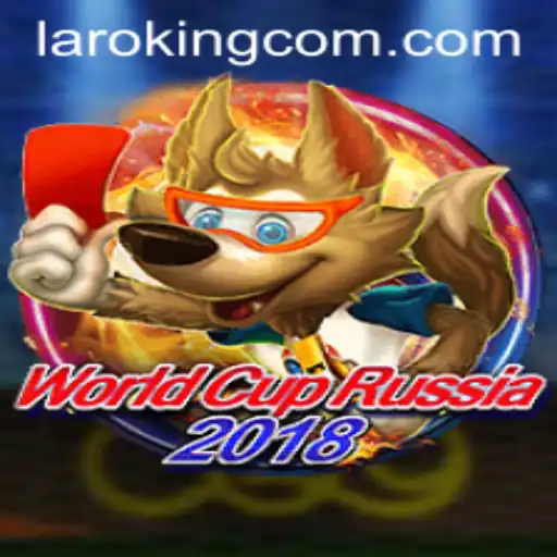 Exploring the World of WorldCupRussia2018 and the Impact of Laroking