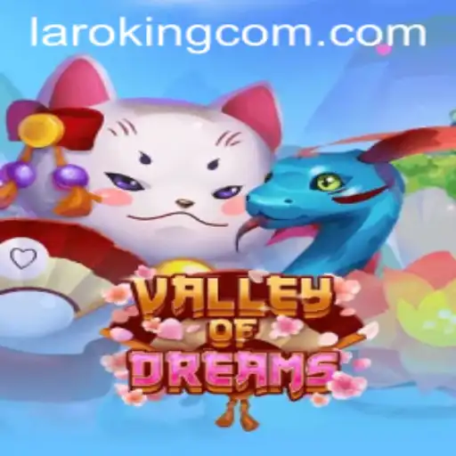 Exploring the Mystical World of ValleyofDreams with Laroking